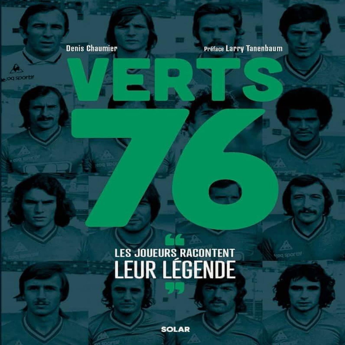 VERTS 76. LES JOUEURS RACONTENT LEUR LEGENDE, Chaumier Denis
