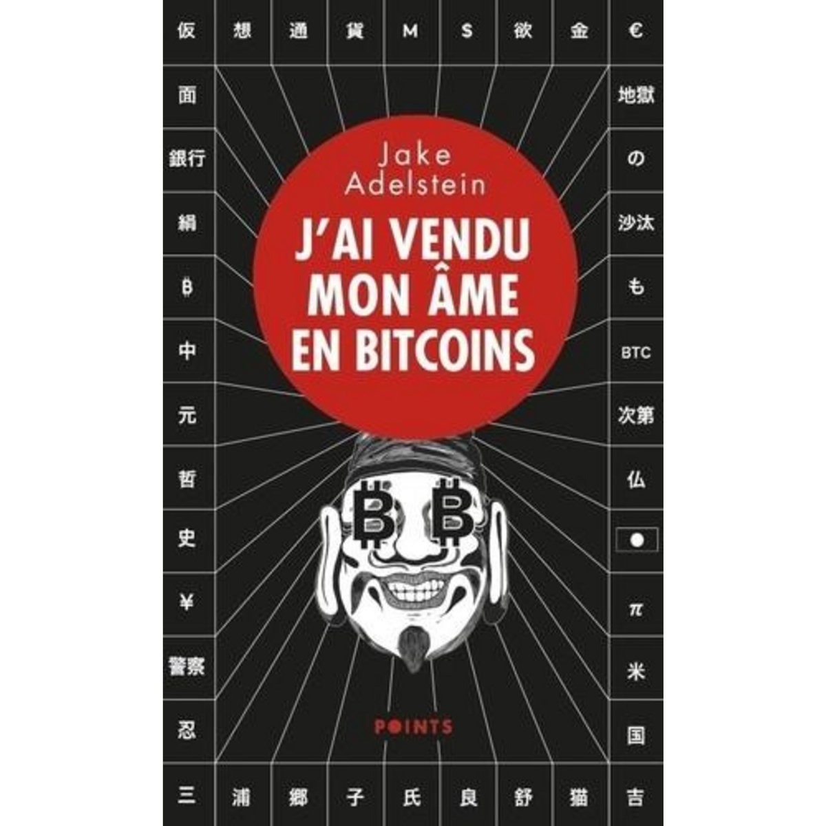 J'AI VENDU MON AME EN BITCOINS, Adelstein Jake