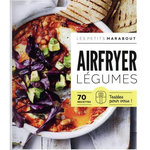 AIRFRYER LEGUMES. 70 RECETTES TESTEES POUR VOUS !, Marabout