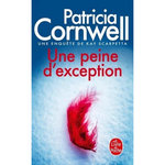 UNE ENQUETE DE KAY SCARPETTA : UNE PEINE D'EXCEPTION, Cornwell Patricia