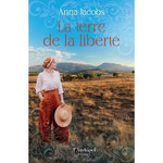 LA TERRE DE LA LIBERTE, Jacobs Anna