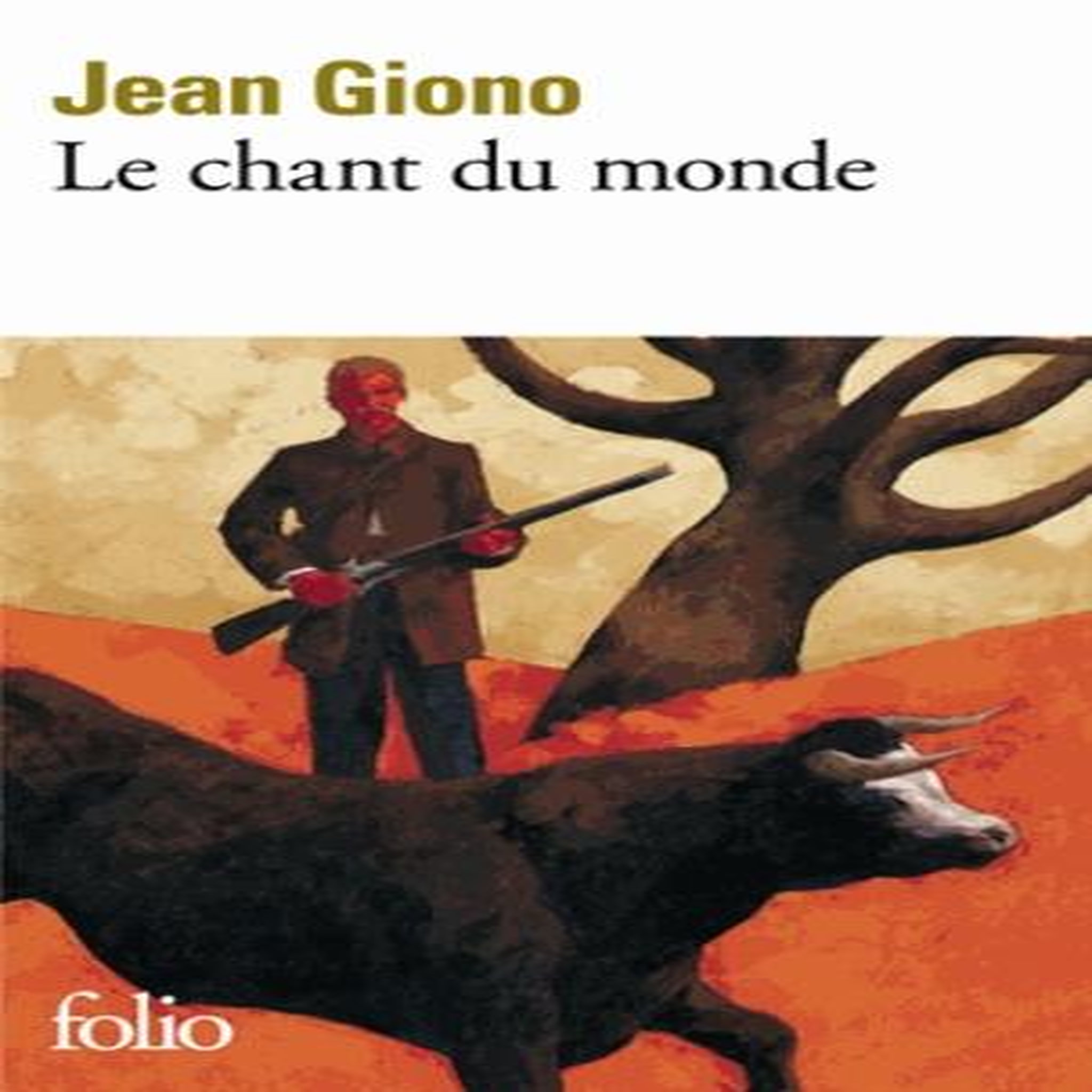 LE CHANT DU MONDE, Giono Jean