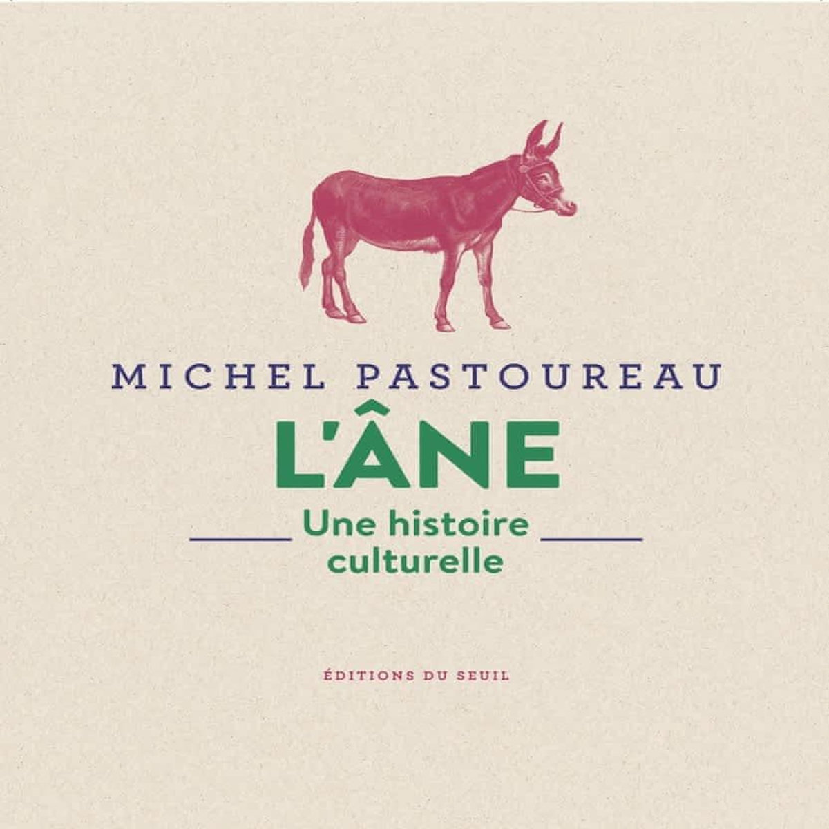 L'ÂNE. UNE HISTOIRE CULTURELLE, Pastoureau Michel