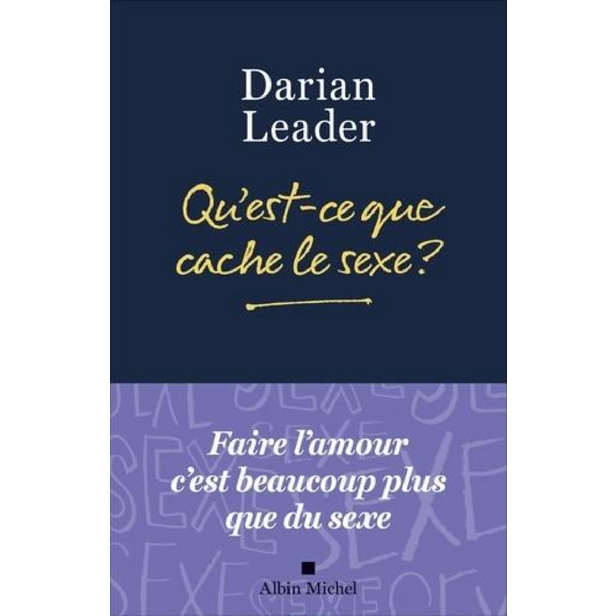 QU'EST-CE QUE CACHE LE SEXE ?, Leader Darian