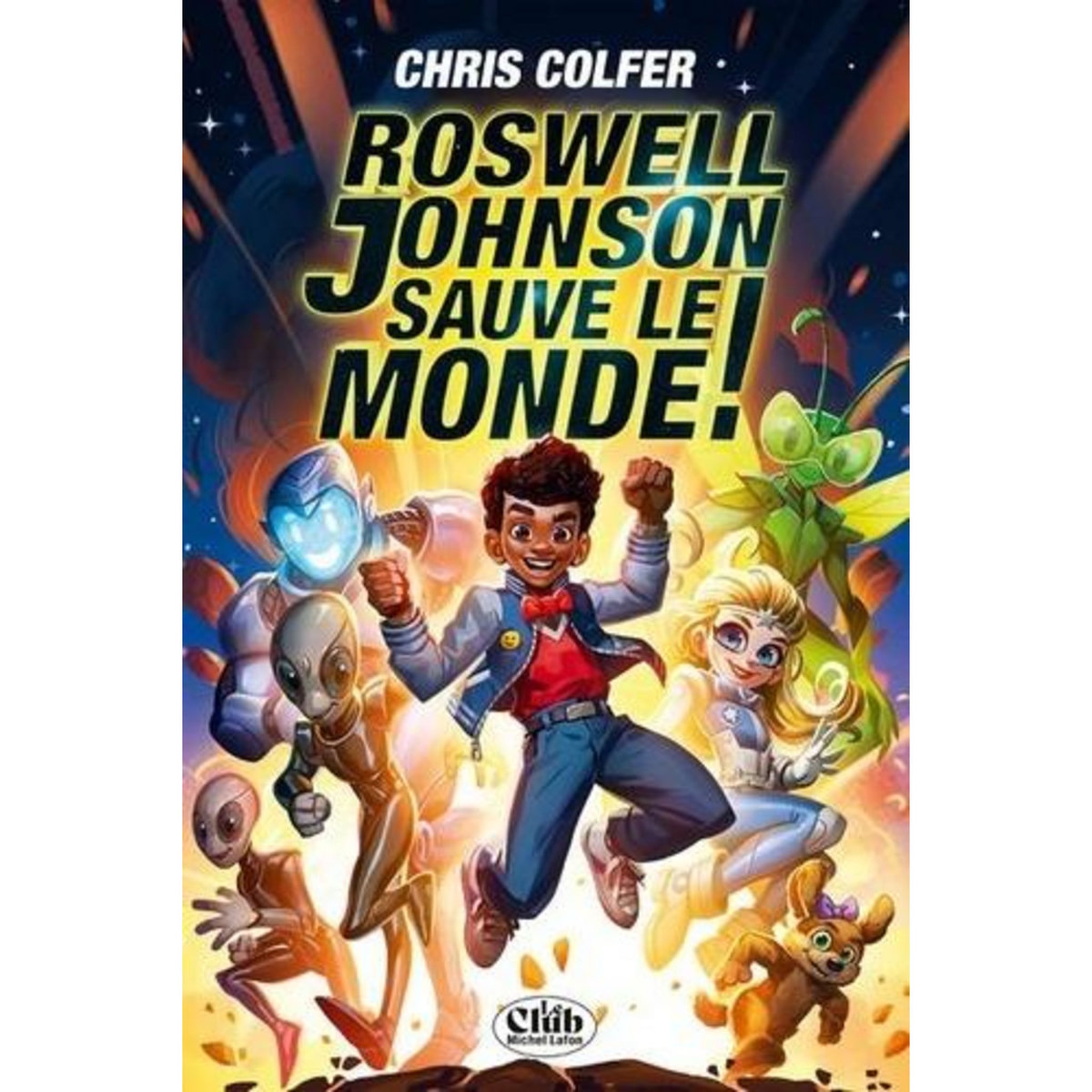 ROSWELL JOHNSON SAUVE LE MONDE !, Colfer Chris