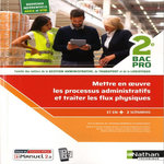 METTRE EN OEUVRE ET CONTROLER LES PROCESSUS ADMINISTRATIFS, TRAITER LES FLUX PHYSIQUES EN RELATION AVEC LES DONNEES DE GESTION 2DE BAC PRO. FAMILLE DES METIERS DE LA GESTION ADMINISTRATIVE, DU TRANSPORT ET DE LA LOGISTIQUE, EDITION 2020, Beddeleem Dominiq