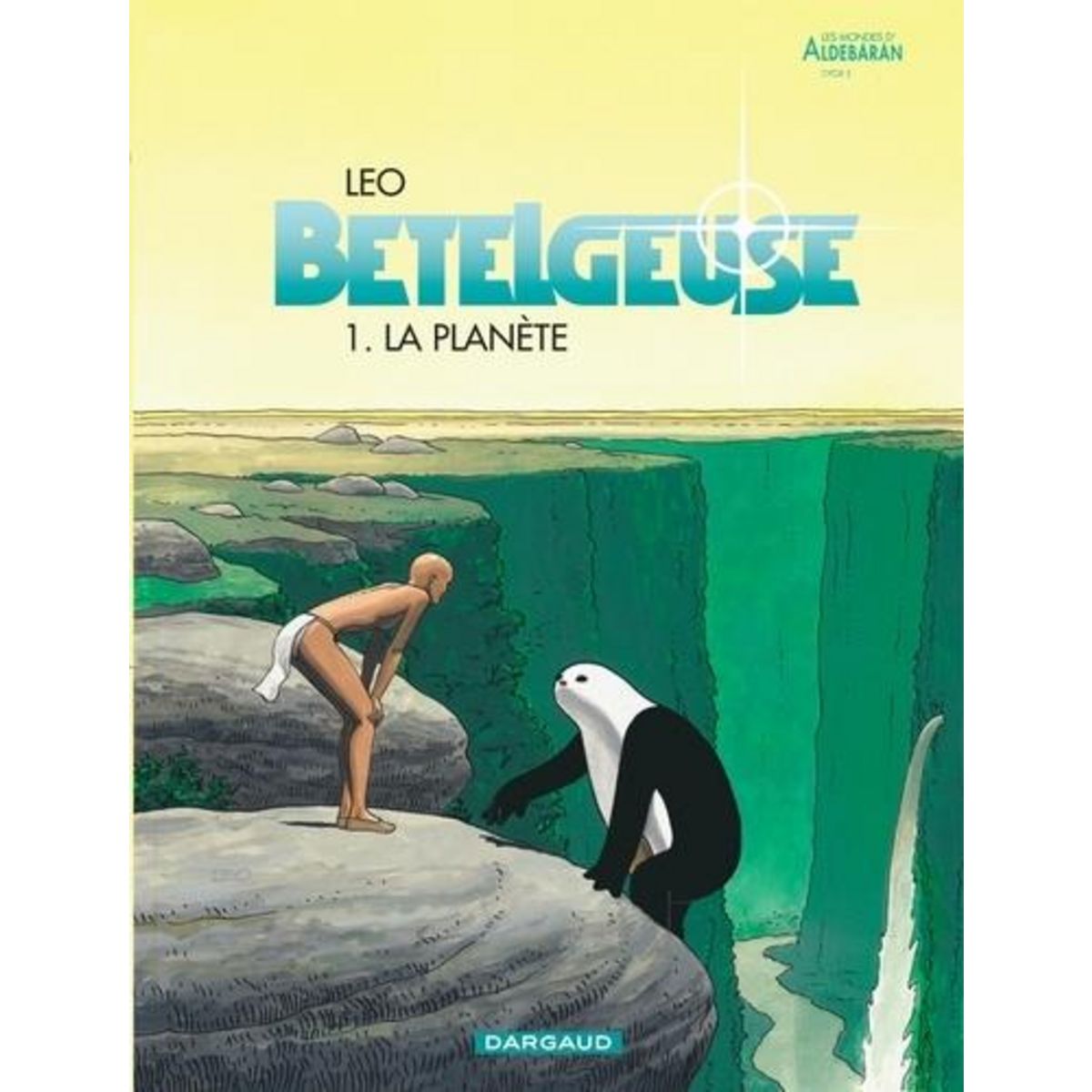 BETELGEUSE TOME 1 : LA PLANETE, Leo