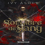 L'HERITAGE DE LENNOX OSSEOUS TOME 2 : SORCIERE DE SANG, Asher Ivy