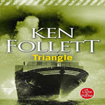 TRIANGLE, Follett Ken