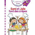 J'APPRENDS A LIRE AVEC SAMI ET JULIE : SAMI ET JULIE FONT DES CREPES. NIVEAU CE1, Massonaud Emmanuelle
