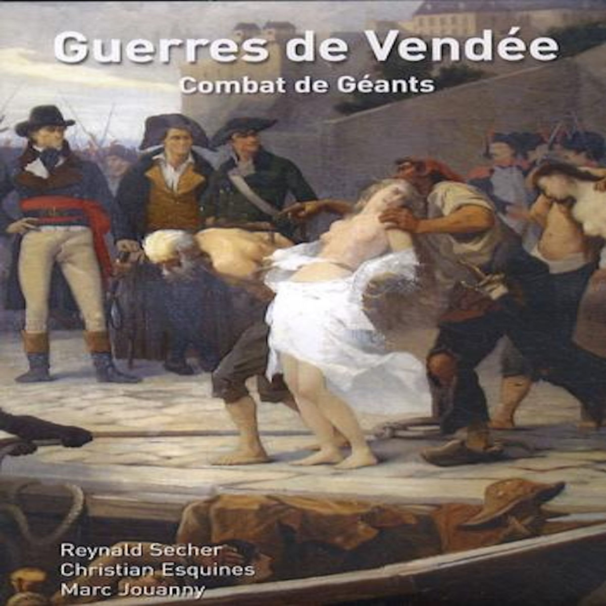 GUERRES DE VENDEES. COMBATS DE GEANTS, DVD VIDEO, Secher Reynald