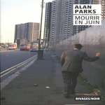 MOURIR EN JUIN, Parks Alan
