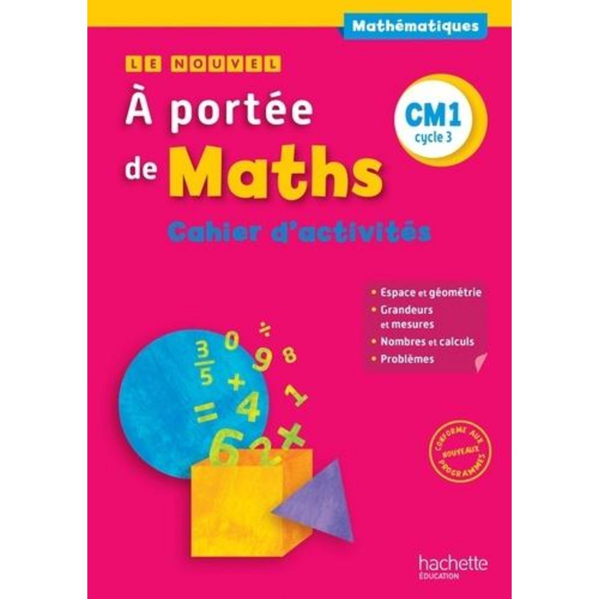 MATHEMATIQUES CM1 LE NOUVEL A PORTEE DE MATHS. CAHIER D'ACTIVITES, EDITION 2016, Lucas Janine
