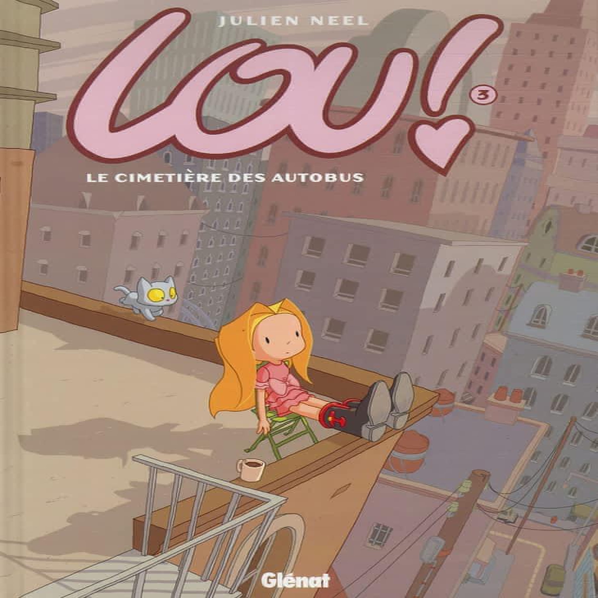 LOU ! TOME 3 : LE CIMETIERE DES AUTOBUS, Neel Julien