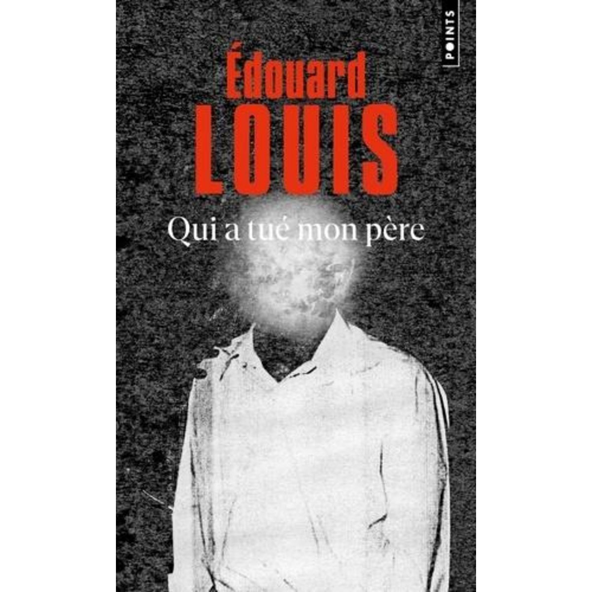 QUI A TUE MON PERE, Louis Edouard