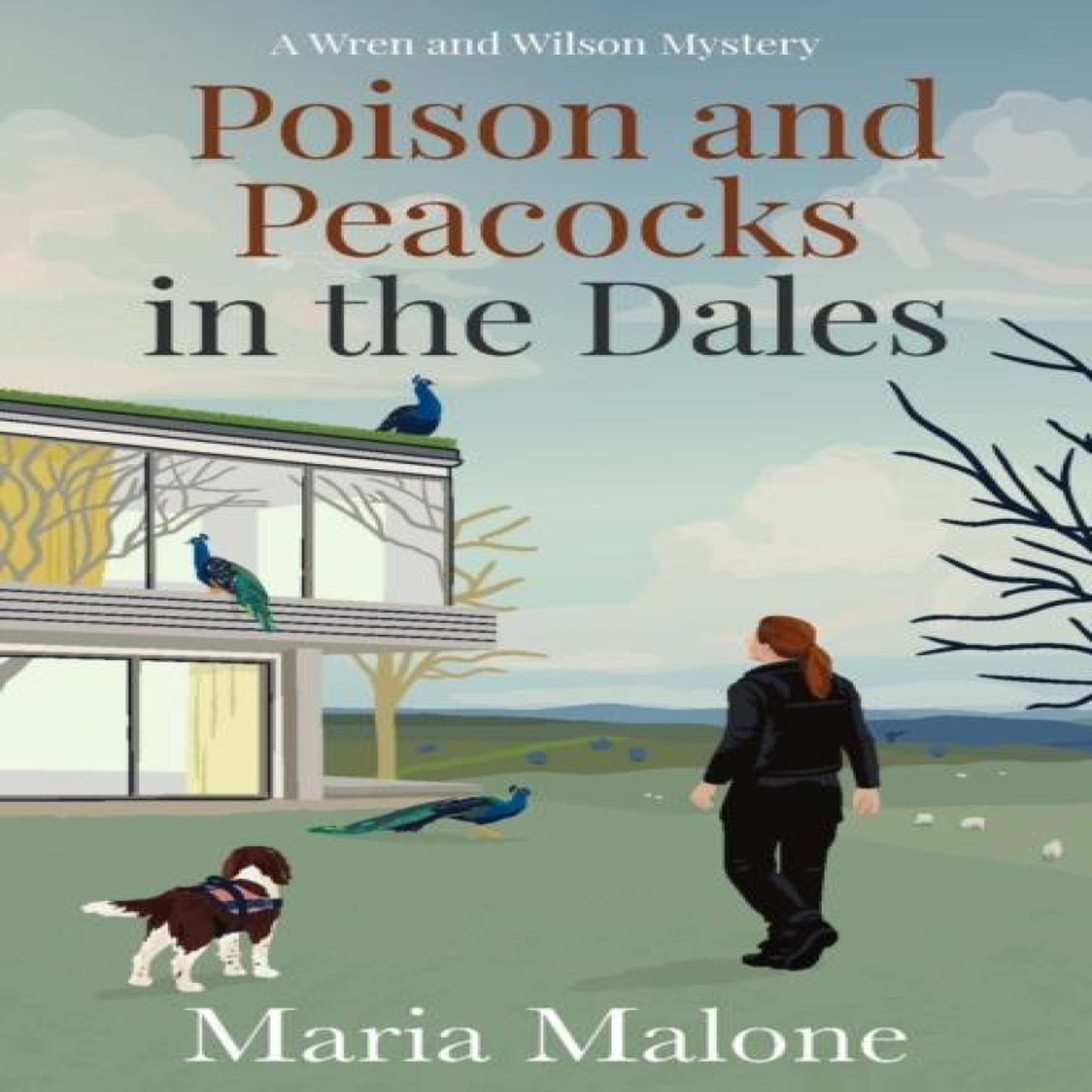 LIVRES Poison and Peacocks in the Dales: Cosy Yorkshire mystery starring Police Dog Wilson, a springer spaniel with a nose for crime (Wren & Wilson 2)