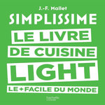 LE LIVRE DE CUISINE LIGHT LE + FACILE DU MONDE, Mallet Jean-François