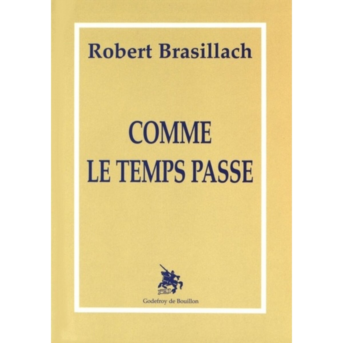  COMME LE TEMPS PASSE, Brasillach Robert