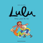 LULU TOME 3 : AMIS POUR LA VIE, Morel Marylise