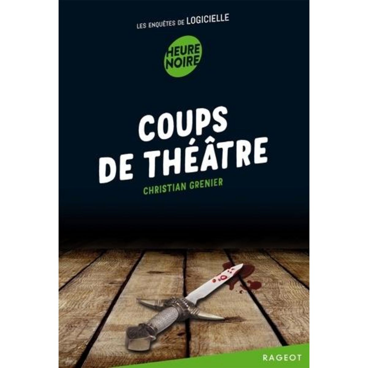 LES ENQUETES DE LOGICIELLE : COUPS DE THEATRE, Grenier Christian