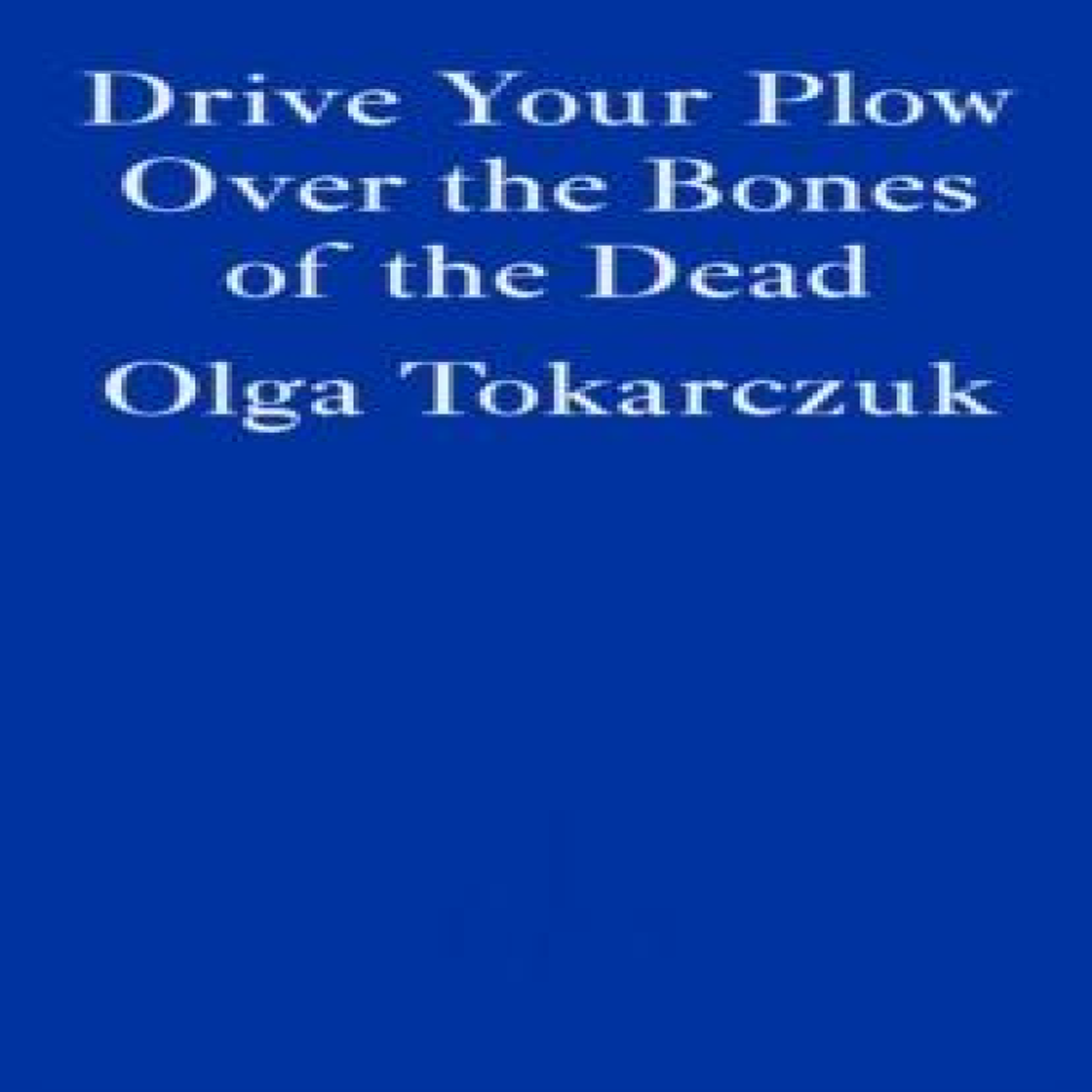 LIVRES Drive Your Plow Over the Bones of the Dead