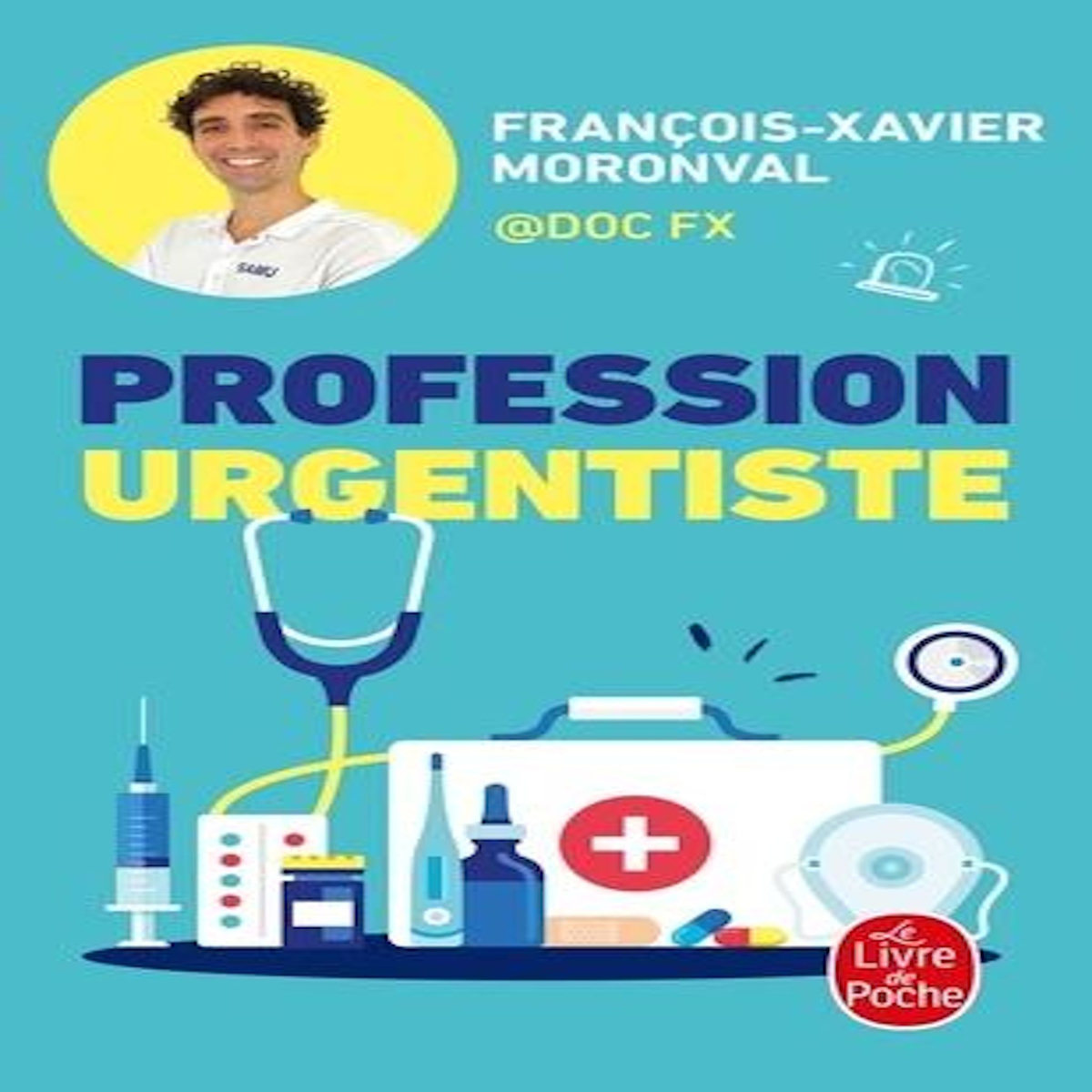 PROFESSION URGENTISTE. UNE IMMERSION CAPTIVANTE AU COEUR DES URGENCES, Moronval François-Xavier