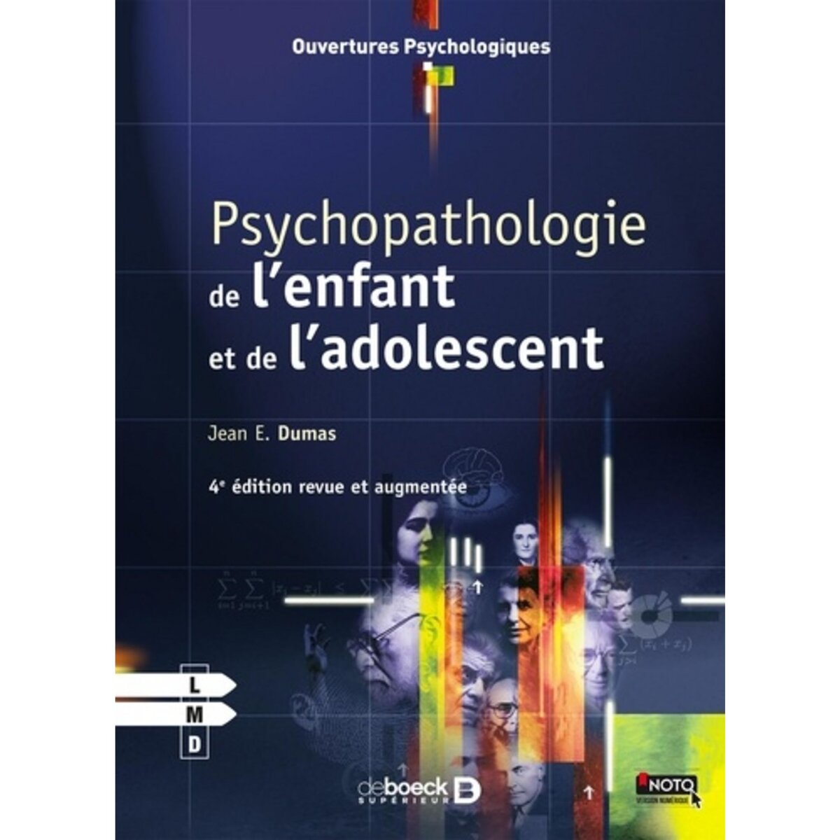  PSYCHOPATHOLOGIE DE L'ENFANT ET DE L'ADOLESCENT. 4E EDITION REVUE ET AUGMENTEE, Dumas Jean