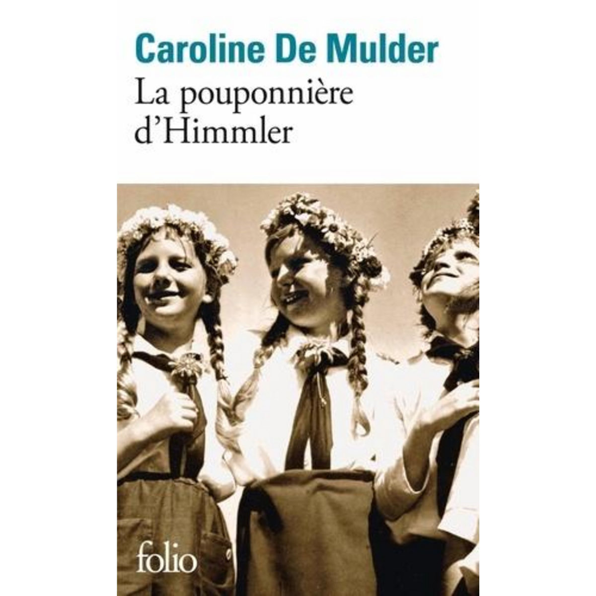 LA POUPONNIERE D'HIMMLER, Mulder Caroline de