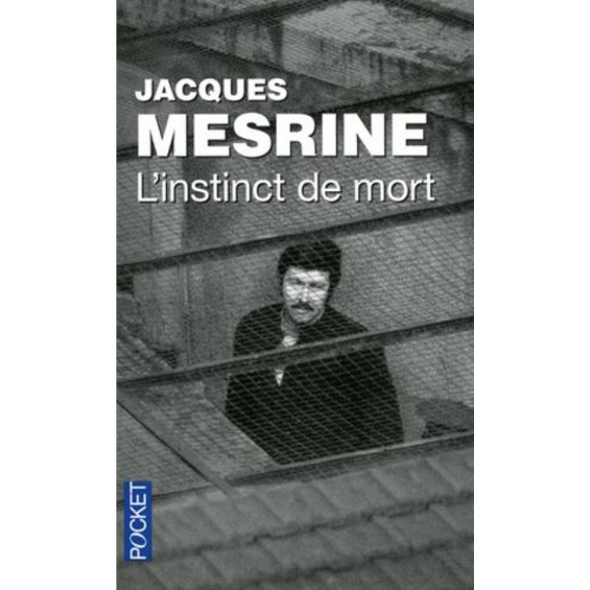 L'INSTINCT DE MORT, Mesrine Jacques