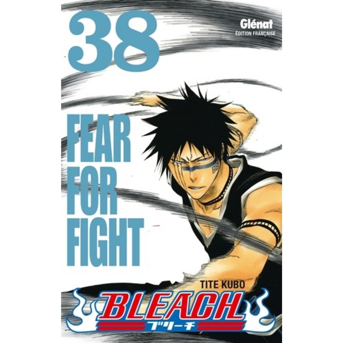  BLEACH TOME 38 : FEAR FOR FIGHT, Kubo Tite