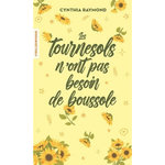 LES TOURNESOLS N'ONT PAS BESOIN DE BOUSSOLE, Raymond Cynthia