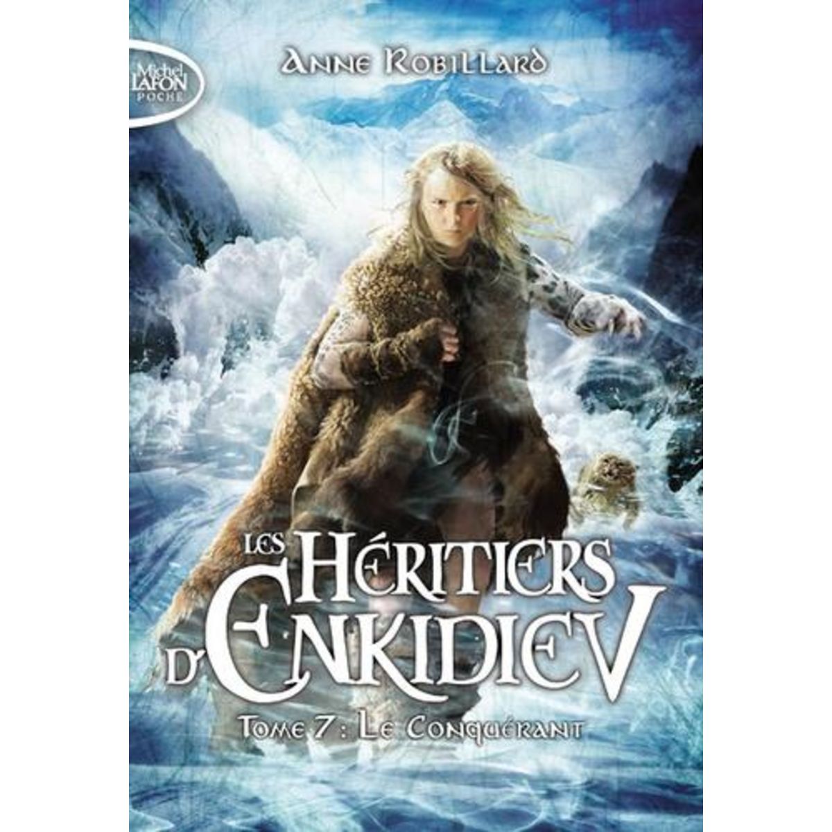 LES HERITIERS D'ENKIDIEV TOME 7 : LE CONQUERANT, Robillard Anne