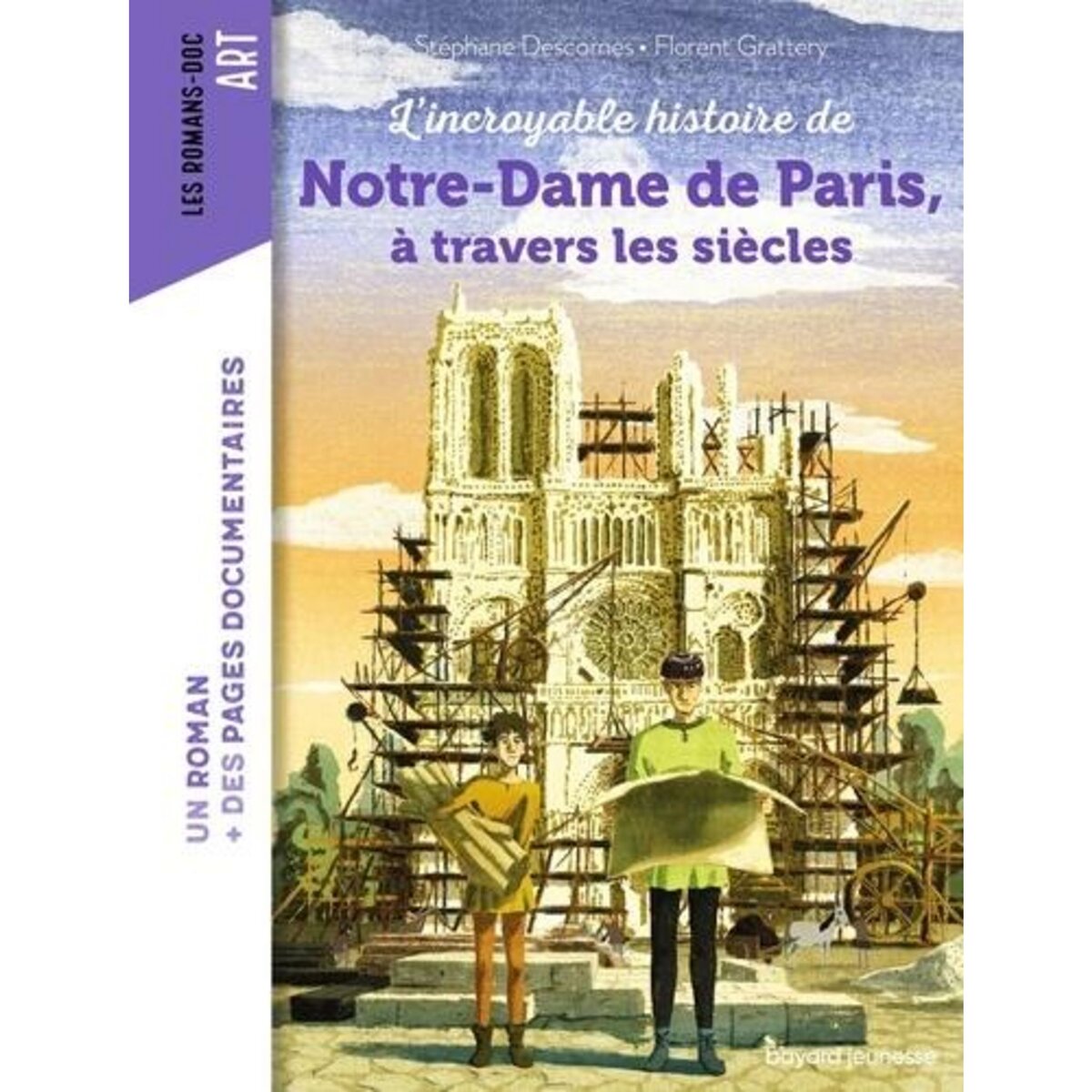 L'INCROYABLE HISTOIRE DE NOTRE-DAME DE PARIS A TRAVERS LES SIECLES, Descornes Stéphane