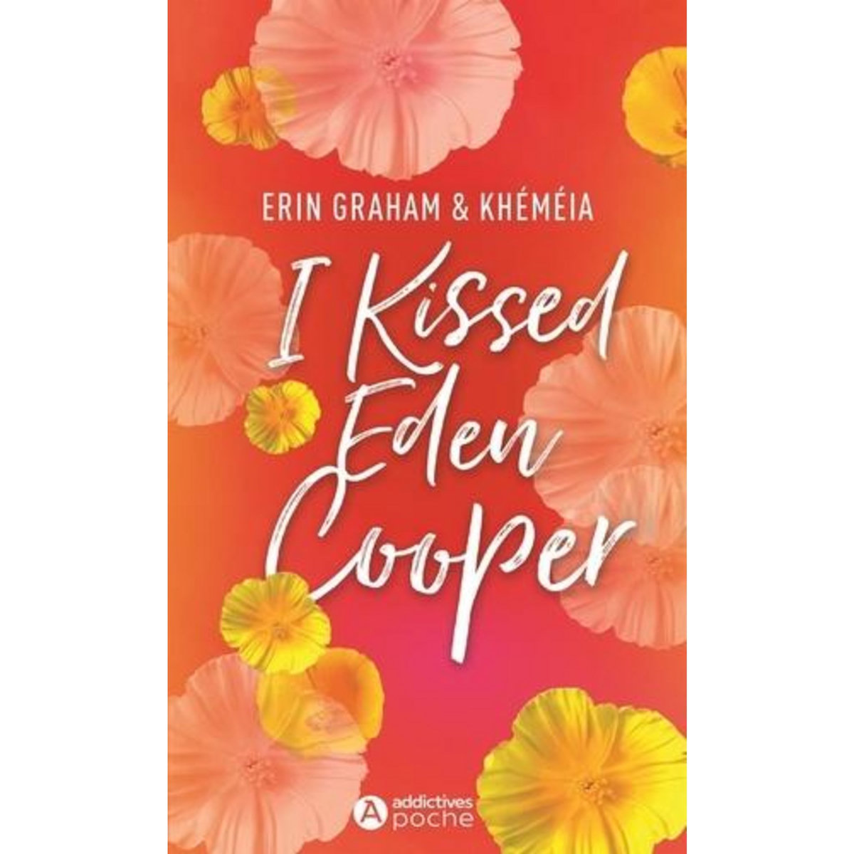 I KISSED EDEN COOPER, Graham Erin