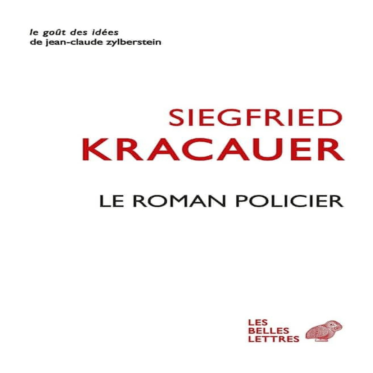 LE ROMAN POLICIER. UN TRAITE PHILOSOPHIQUE, Kracauer Siegfried