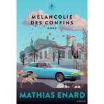 MELANCOLIE DES CONFINS TOME 1 : NORD, Enard Mathias
