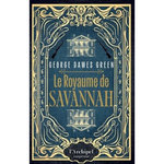 LE ROYAUME DE SAVANNAH, Green George Dawes