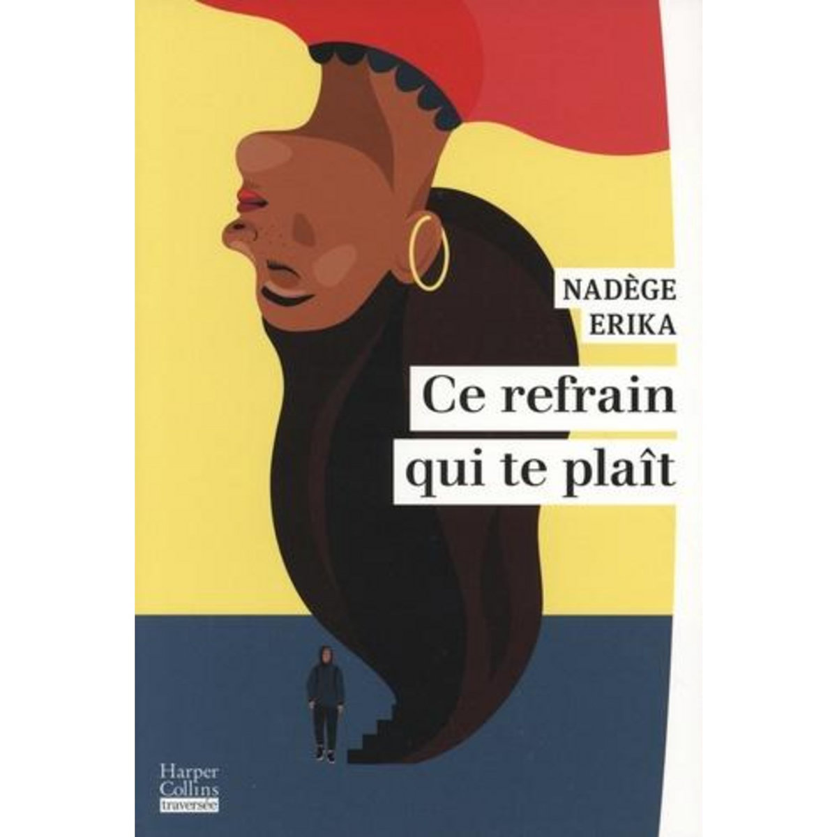 CE REFRAIN QUI TE PLAIT, Erika Nadège