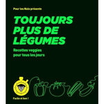 TOUJOURS PLUS DE LEGUMES. RECETTES VEGGIES POUR TOUS LES JOURS, Laraison Emilie
