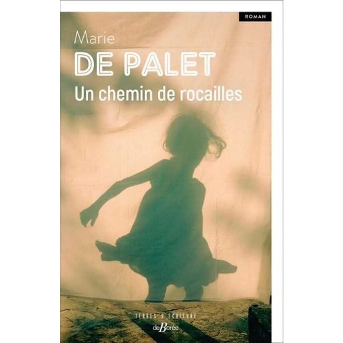 UN CHEMIN DE ROCAILLES, Palet Marie de