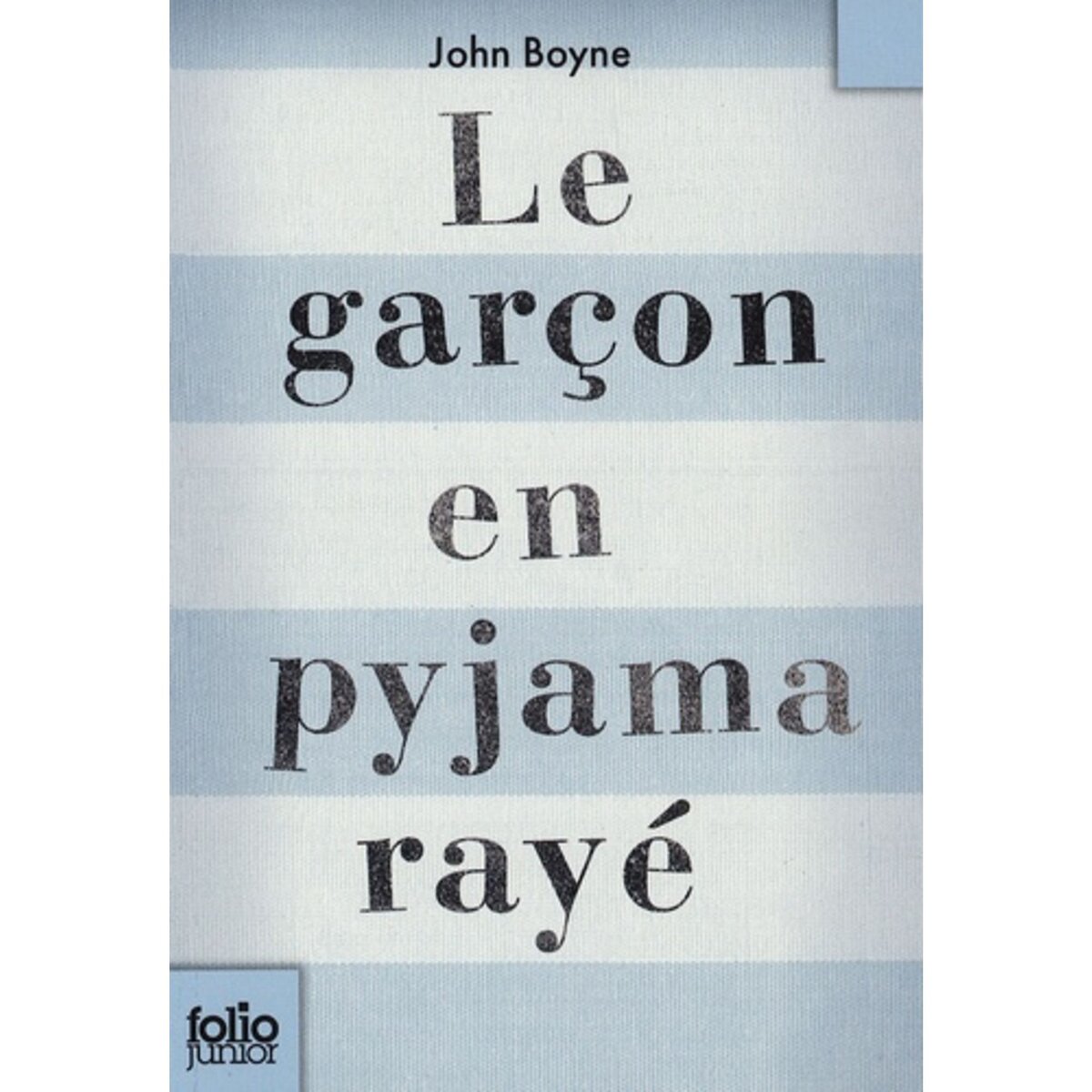  LE GARCON EN PYJAMA RAYE. UNE FABLE DE JOHN BOYNE, Boyne John