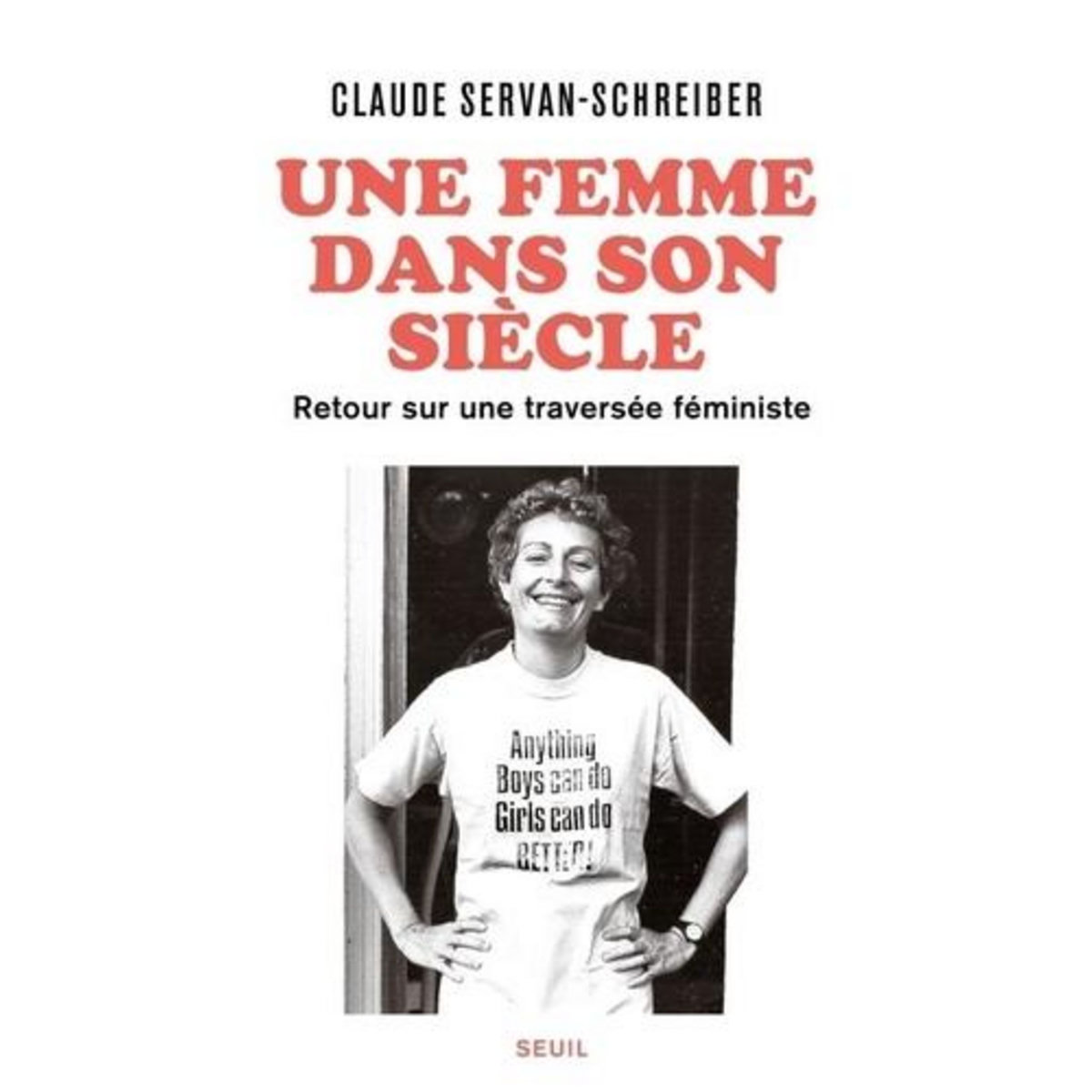 UNE FEMME DANS SON SIECLE. RETOUR SUR UNE TRAVERSEE FEMINISTE, Servan-Schreiber Claude