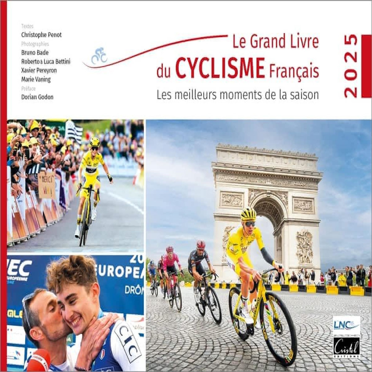 LE GRAND LIVRE DU CYCLISME FRANCAIS. LES MEILLEURS MOMENTS DE LA SAISON, EDITION 2025, Penot Christophe
