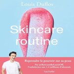 SKINCARE ROUTINE, Duflos Louis