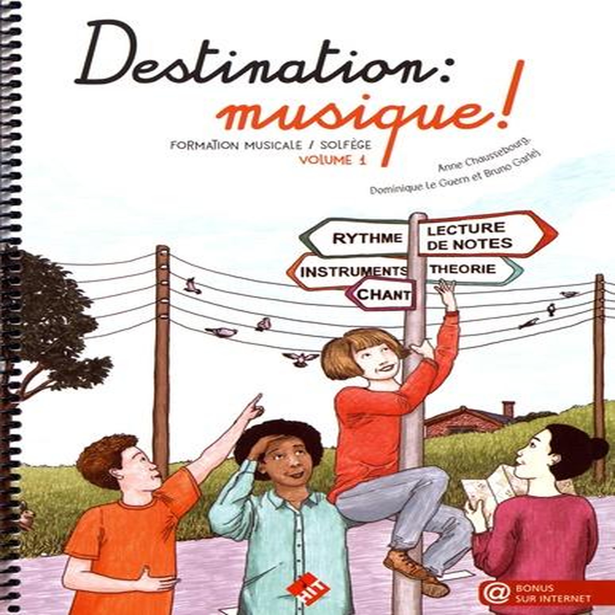 DESTINATION : MUSIQUE ! FORMATION MUSICALE / SOLFEGE VOLUME 1, Chaussebourg Anne
