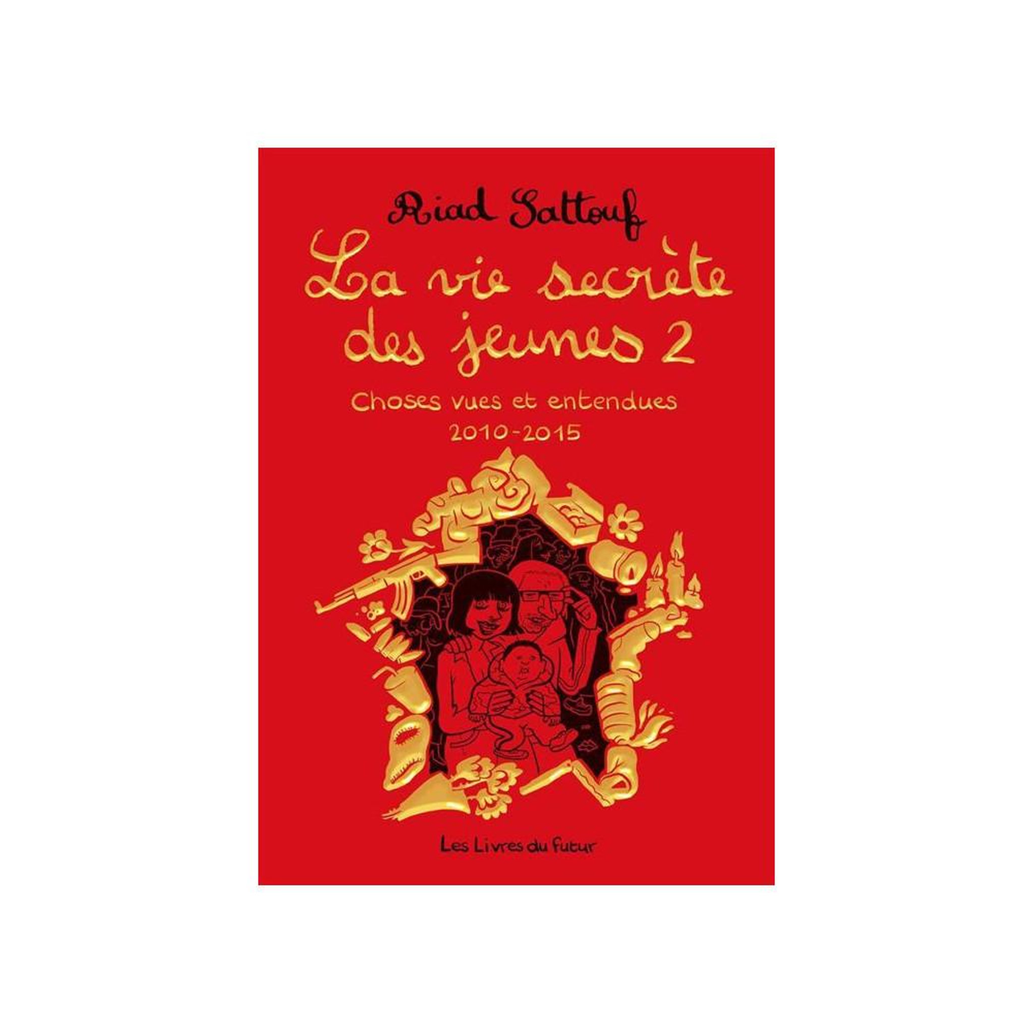 Album BD Tome 2 La vie secrète des jeunes Choses vues et entendues 2010-2015 de Riad Sattouf