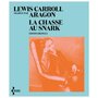  LA CHASSE AU SNARK. EDITION BILINGUE FRANCAIS-ANGLAIS, Carroll Lewis