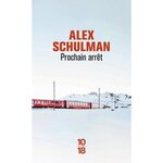PROCHAIN ARRET, Schulman Alex