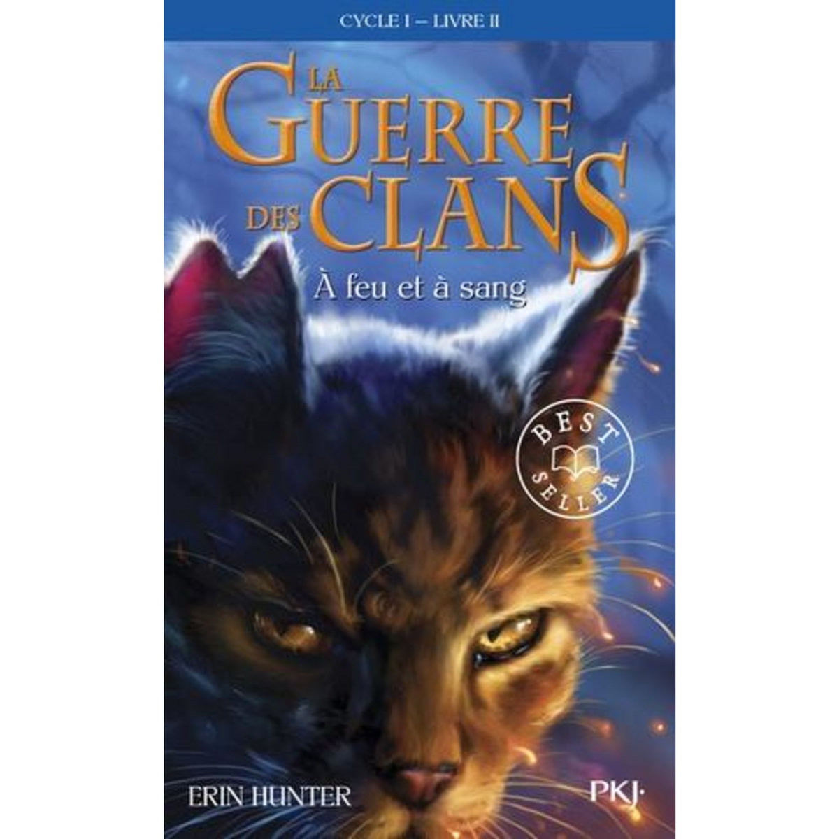 LA GUERRE DES CLANS (CYCLE 1) TOME 2 : A FEU ET A SANG, Hunter Erin