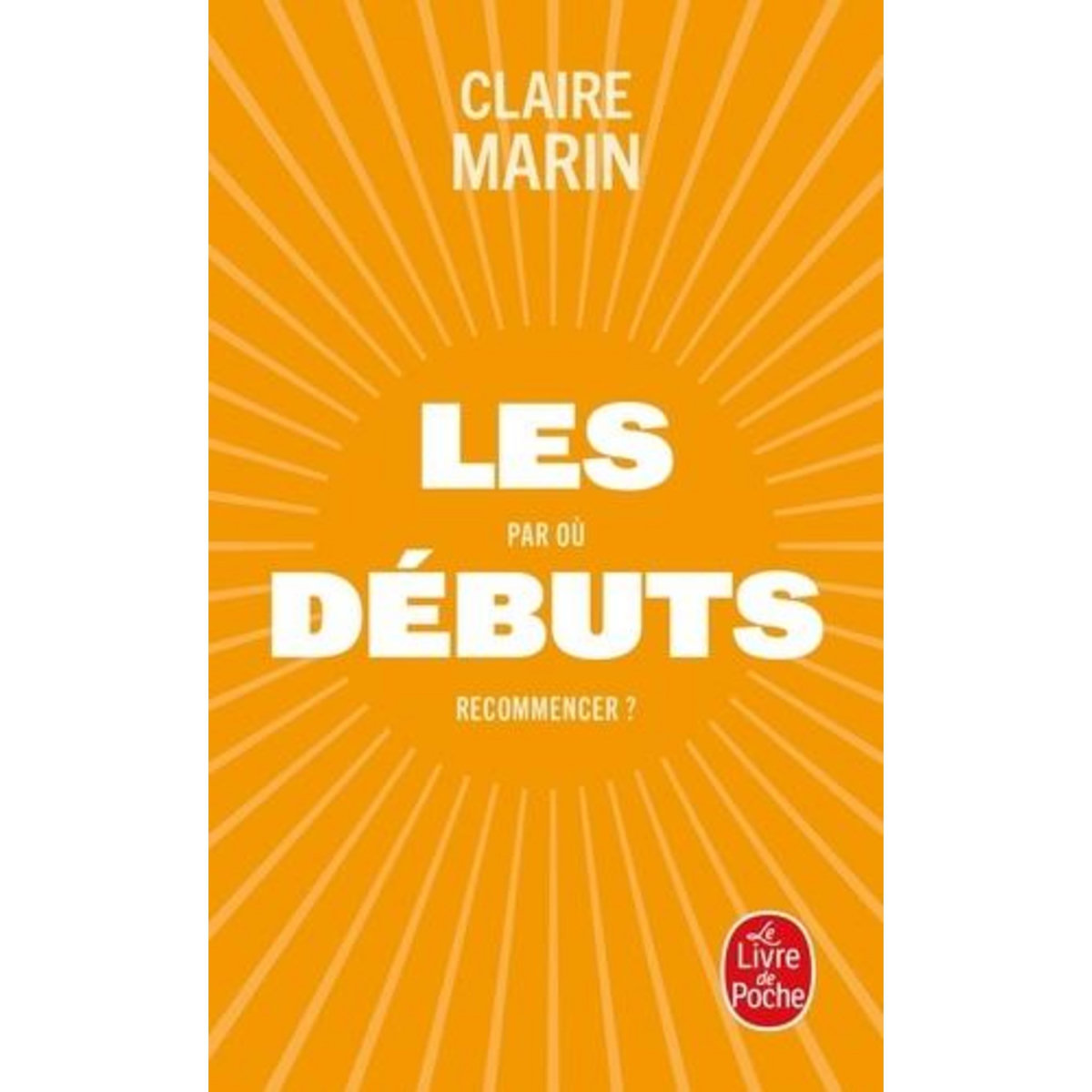 LES DEBUTS. PAR OU RECOMMENCER ?, Marin Claire
